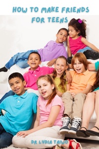 Enlarge image Cover: How To Make Friends For Teens - Dr Lydia Taiwo