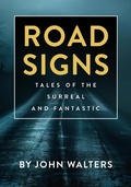 Cover: Road Signs: Tales of the Surreal and Fantastic - Astaria Books