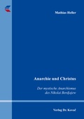 Cover: Anarchie und Christus: Der mystische Anarchismus des Nikolai Berdjajew - Kovac, Dr. Verlag