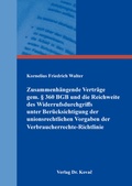 Cover: Zusammenh&auml;ngende Vertr&auml;ge gem. &sect; 360 BGB und die Reichweite des Widerrufsdurchgriffs unter Ber&uuml;cksichtigung der unionsrechtlichen Vorgaben der Verbraucherrechte-Richtlinie - Kovac, Dr. Verlag