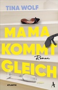 Cover: Mama kommt gleich - Atlantik Verlag