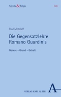 Cover: Die Gegensatzlehre Romano Guardinis - Karl Alber Verlag