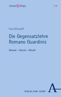 Abbildung von: Die Gegensatzlehre Romano Guardinis - Karl Alber Verlag
