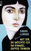 Cover: Mit dir, da m&ouml;chte ich im Himmel Kaffee trinken - Rowohlt