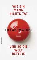 Cover: Wie ein Mann nichts tat und so die Welt rettete - Rowohlt