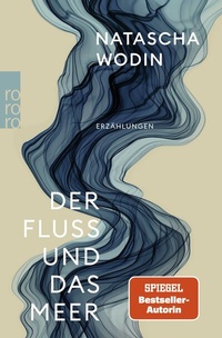Abbildung von: Der Fluss und das Meer - Rowohlt Taschenbuch