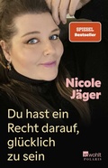 Abbildung von: Du hast ein Recht darauf, glücklich zu sein - Rowohlt Taschenbuch