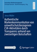 Cover: Authentische Markenkommunikation von umweltschutzbezogenen CSR-Aktivit&auml;ten durch Transparenz anhand von zweiseitigen Botschaften - Springer Gabler
