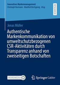 Abbildung von: Authentische Markenkommunikation von umweltschutzbezogenen CSR-Aktivitäten durch Transparenz anhand von zweiseitigen Botschaften - Springer Gabler