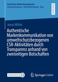 Cover: Authentische Markenkommunikation von umweltschutzbezogenen CSR-Aktivit&auml;ten durch Transparenz anhand von zweiseitigen Botschaften - Springer Gabler