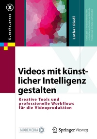 Abbildung von: Videos mit künstlicher Intelligenz gestalten - Springer Vieweg