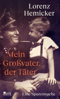 Abbildung von: Mein Großvater, der Täter - Rowohlt Berlin