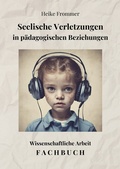 Cover: Seelische Verletzungen in p&auml;dagogischen Beziehungen - epubli