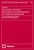 Abbildung von: Die Grenzen zwischen Paternalismus und Liberalismus im modernen Rechtsstaat - Nomos