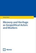 Cover: Memory and Heritage as Geopolitical Actors and Markers - Nomos