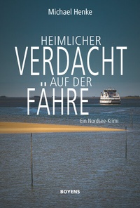 Abbildung von: Heimlicher Verdacht auf der Fähre - Boyens Buchverlag GmbH & Co. KG