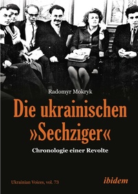 Abbildung von: Die ukrainischen >>Sechziger<< - ibidem-Verlag, Jessica Haunschild u Christian Schon