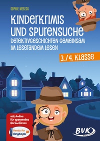 Abbildung von: Kinderkrimis und Spurensuche - Detektivgeschichten gemeinsam im Lesetandem lesen - BVK Buch Verlag Kempen