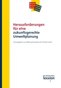 Cover: Herausforderungen f&uuml;r eine zukunftsgerechte Umweltplanung - Lexxion Verlagsgesellschaft