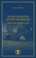 Cover: In den Schatten unter der Br&uuml;cke - Brot & Spiele Verlag