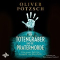Cover: Der Totengr&auml;ber und die Pratermorde (Die Totengr&auml;ber-Serie 4) - H&ouml;rbuch Hamburg