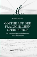 Cover: Goethe auf der franz&ouml;sischen Opernb&uuml;hne - Rombach Wissenschaft