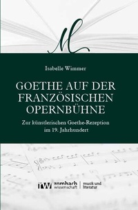 Abbildung von: Goethe auf der französischen Opernbühne - Rombach Wissenschaft