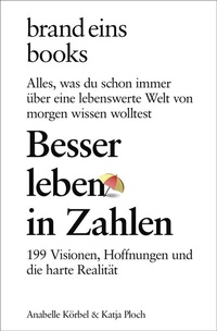 Abbildung von: Besser leben in Zahlen - brand eins books