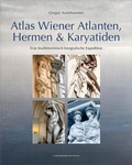 Cover: Atlas Wiener Atlanten, Hermen & Karyatiden - Bibliothek der Provinz