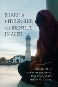 Abbildung von: Shari?a, Citizenship, and Identity in Aceh - University of Notre Dame Press