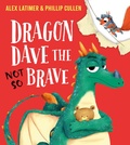 Cover: Dragon Dave the (Not-So) Brave (HB) - Scholastic