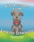 Cover: Life Lessons from Lucy the Schnauzer - Colleen MacFarlane