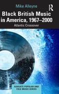 Cover: Black British Music in America, 1967-2000 - Routledge