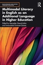 Cover: Multimodal Literacy in English as an Additional Language in Higher Education - Routledge