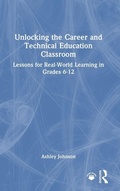 Cover: Unlocking the Career and Technical Education Classroom - Routledge