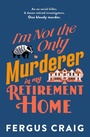Cover: I'm Not the Only Murderer in My Retirement Home - Sphere