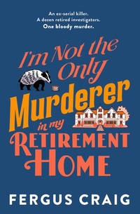 Enlarge image Cover: I'm Not the Only Murderer in My Retirement Home - Sphere