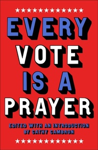 Abbildung von: Every Vote Is a Prayer - Open Road Media