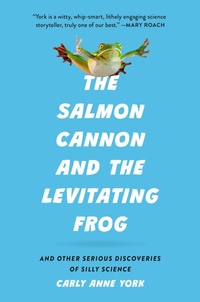 Abbildung von: The Salmon Cannon and the Levitating Frog - Basic Books