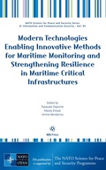 Cover: Modern Technologies Enabling Innovative Methods for Maritime Monitoring and Strengthening Resilience in Maritime Critical Infrastructures - IOS Press,US
