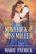 Cover: The Maverick and Miss Miller - Oliver-Heber Books