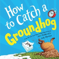 Abbildung von: How to Catch a Groundhog - Sourcebooks Wonderland