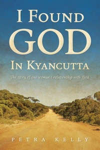 Enlarge image Cover: I Found God in Kyancutta - Petra Kelly
