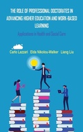 Cover: THE ROLE OF PROFESSIONAL DOCTORATES IN ADVANCING HIGHER EDUCATION AND WORK-BASED LEARNING - Grosvenor House Publishing Ltd