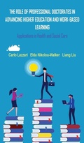 Cover: THE ROLE OF PROFESSIONAL DOCTORATES IN ADVANCING HIGHER EDUCATION AND WORK-BASED LEARNING - Grosvenor House Publishing Ltd