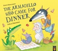 Cover: The Armadillo Who Came for Dinner - Little Tiger