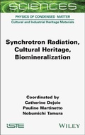 Cover: Synchrotron Radiation, Cultural Heritage, Biomineralization - ISTE Ltd