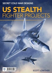 Abbildung von: US Stealth Fighter Projects - Mortons Media Group