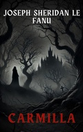 Cover: Carmilla: The Timeless Vampire Tale That Inspired Dracula - The griffin classics