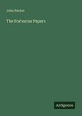Cover: The Fortescue Papers - Antigonos Verlag
